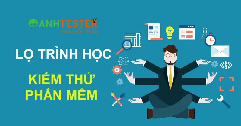 Lộ trình học kiểm thử phần mềm