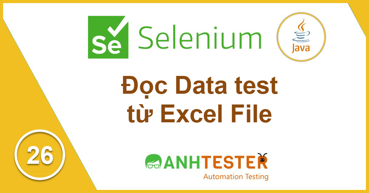 [Selenium Java] Bài 26: Đọc data test từ file Excel