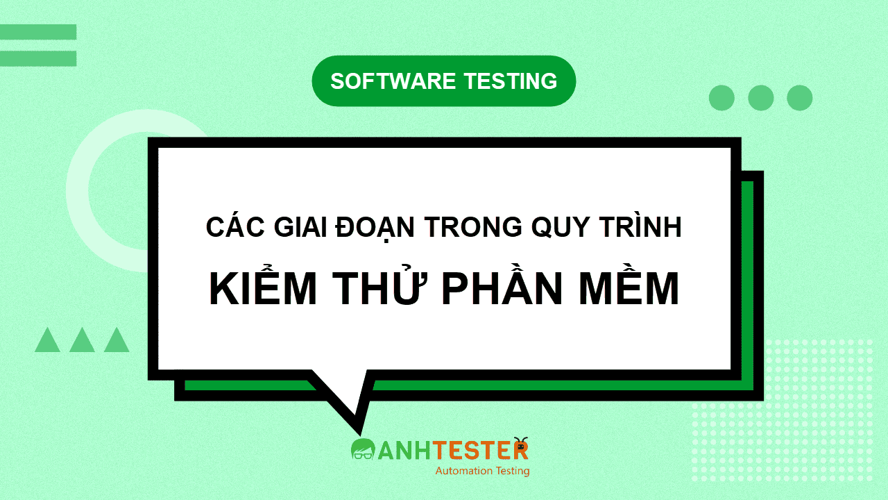 Các giai đoạn trong quy trình kiểm thử phần mềm