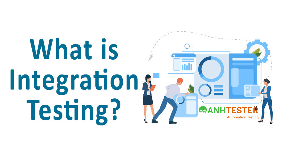Integration Testing – Kiểm thử Tích hợp