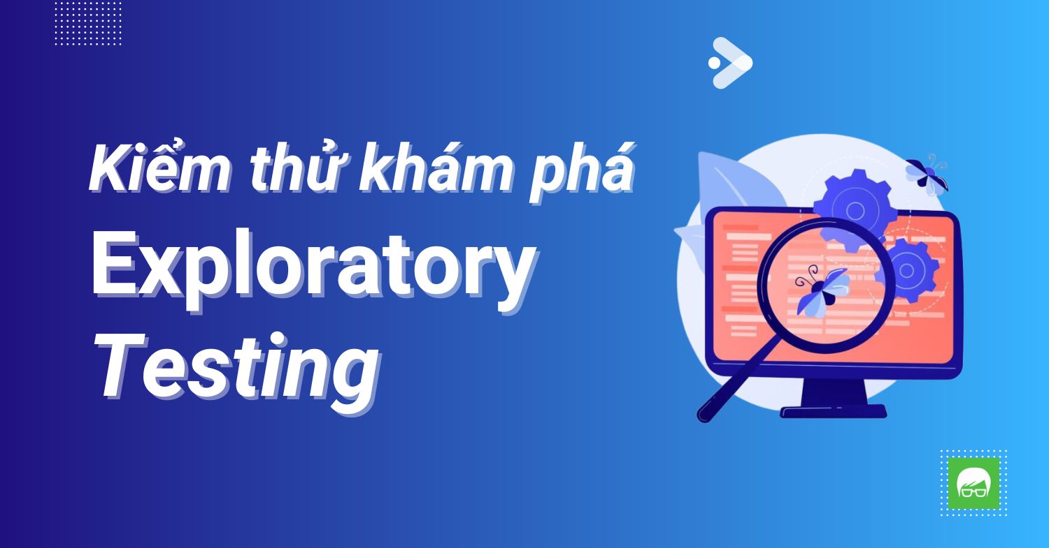 Kiểm thử khám phá (Exploratory Testing)