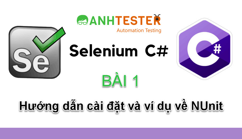 [Selenium C#] [Bài 1] - Hướng dẫn cài đặt và ví dụ về NUnit